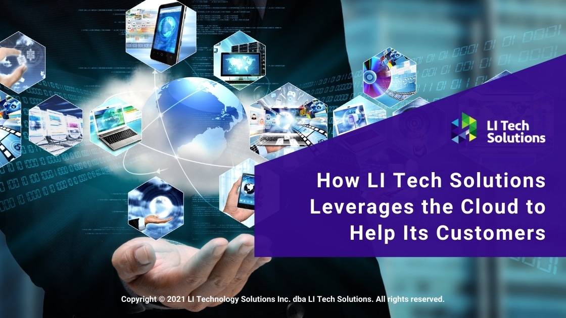Businessman hand holding 3D global concept of cloud computing with Title: How LI Tech Solutions Leverages the Cloud to Help Its Customers