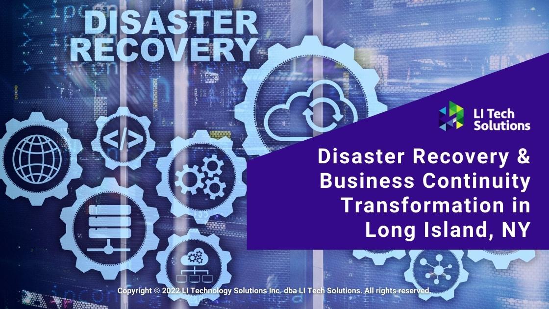 Featured: Disaster Recovery concept - Disaster Recovery + Business Continuity Transformation in Long Island, NY