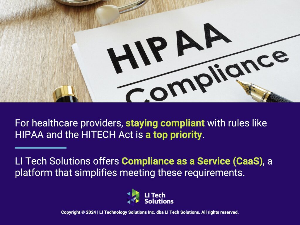 Callout 2: HIPAA compliance form- LI Tech Solutions offers CaaS - compliance as a service.