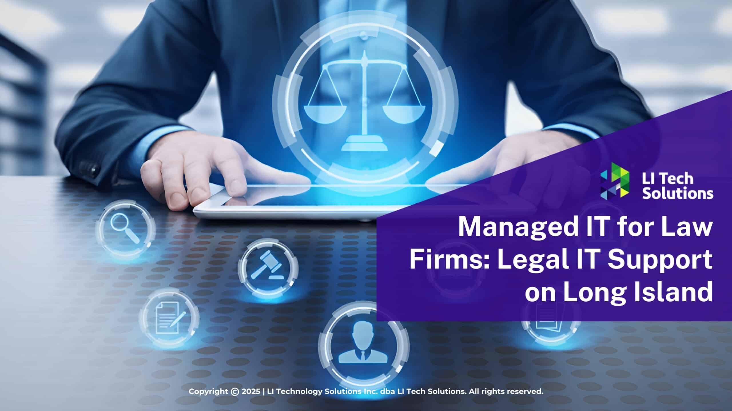 Businessman using tablet with digital legal icons- Managed IT for Law Firms: Legal It Support on Long Island.